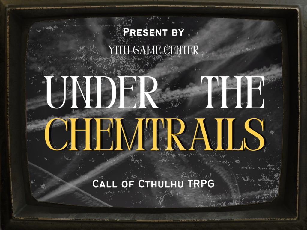 【克蘇魯神話TRPG】Under The Chemtrails