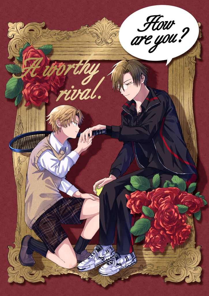 How are you? A worthy rival.