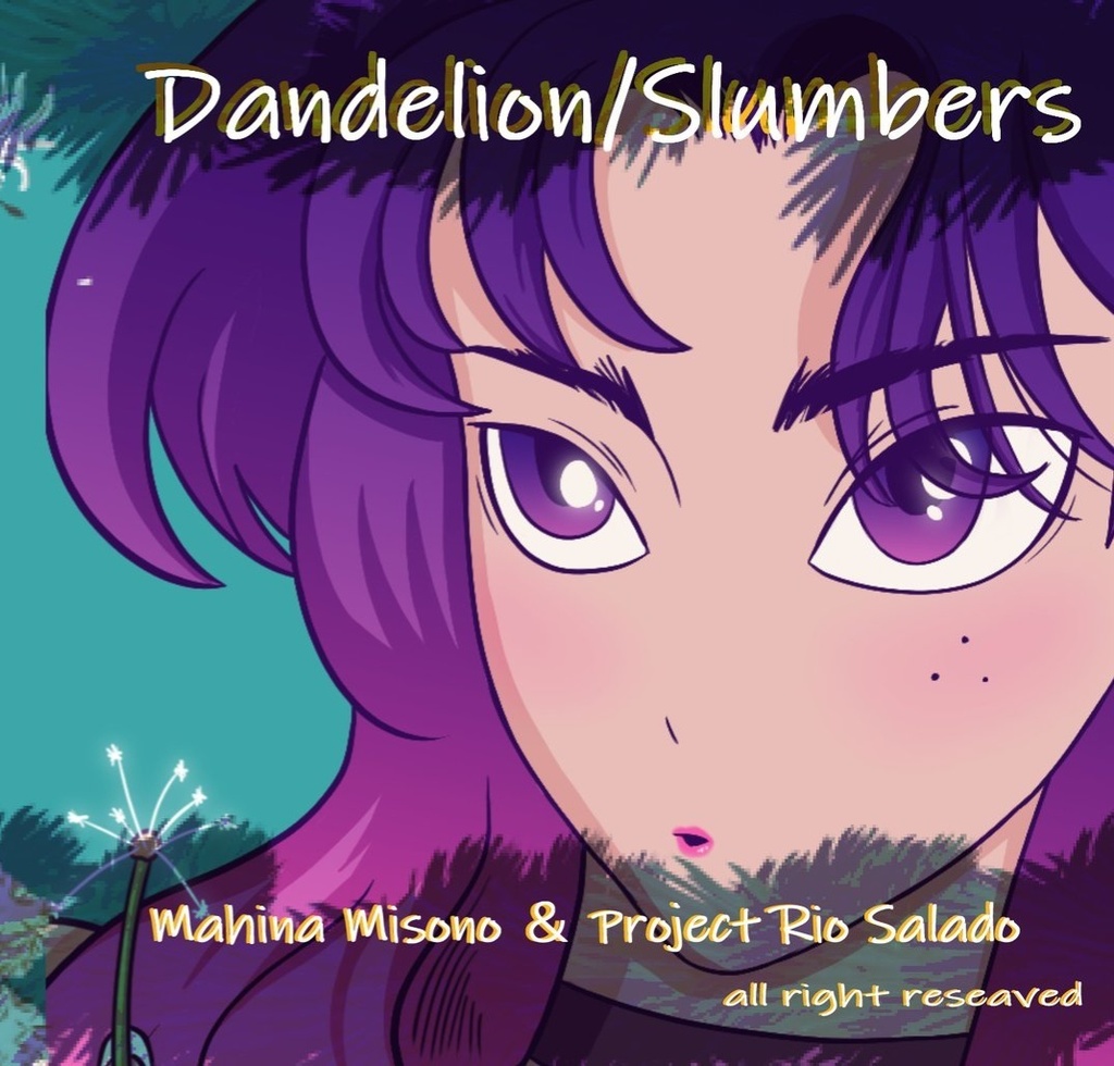 Dandelion/Slumbers