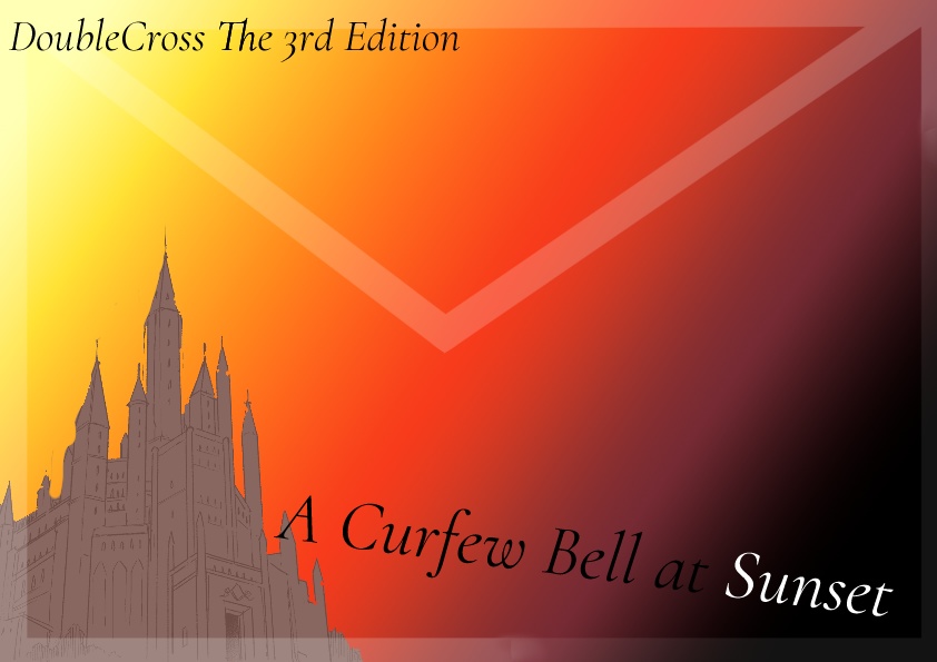 【DX3rdシナリオ】A Curfew Bell at Sunset