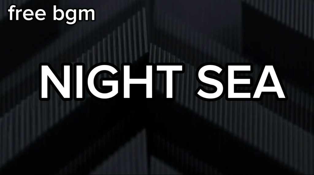 NIGHT SEA/bgm