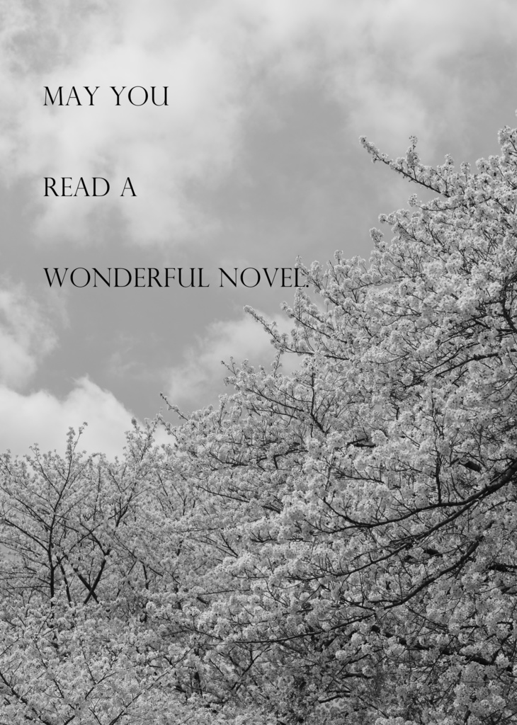 May you read a wonderful novel.