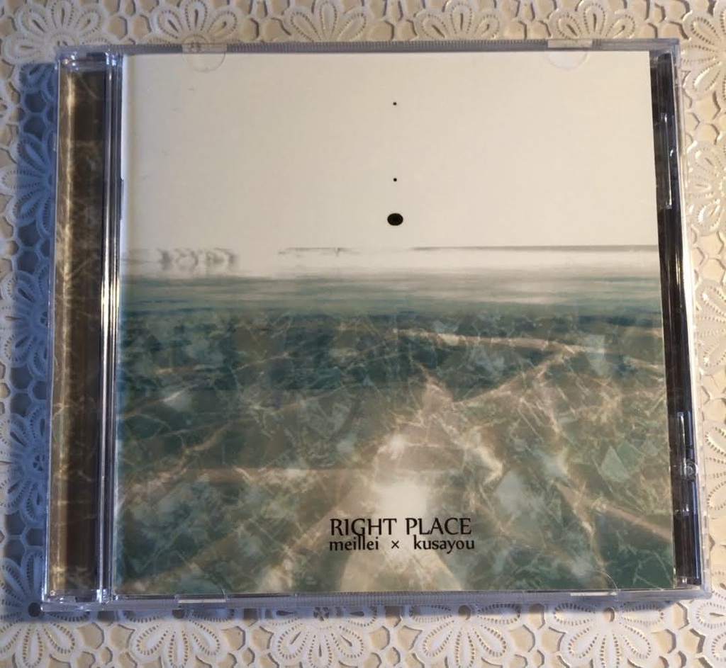 RIGHT PLACE(meillei × kusayou)