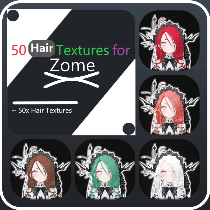『ゾメちゃん』[Zome / Avzomend] 50ヘアテクスチャパッケージ [50 Hair-Textures Package]