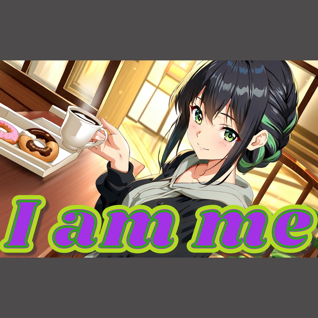 I am me