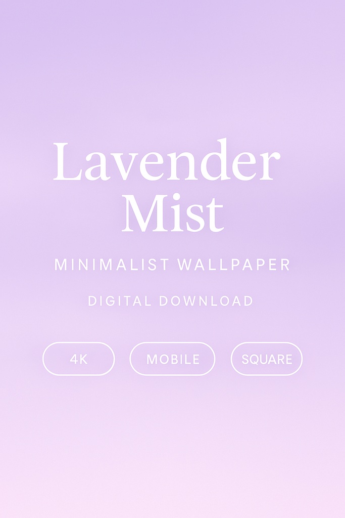 【3サイズ】ラベンダーミスト ミニマル壁紙4枚セット（4K / スマホ / 正方形）Lavender Mist｜Minimalist Pastel Wallpaper Set（4K / Mobile / Square）