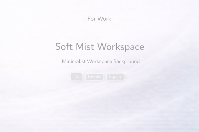 Soft Mist Workspace – Minimalist Workspace Background