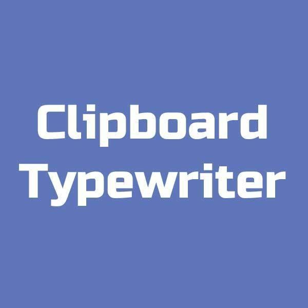 Clipboard Typewriter (Windows Only)