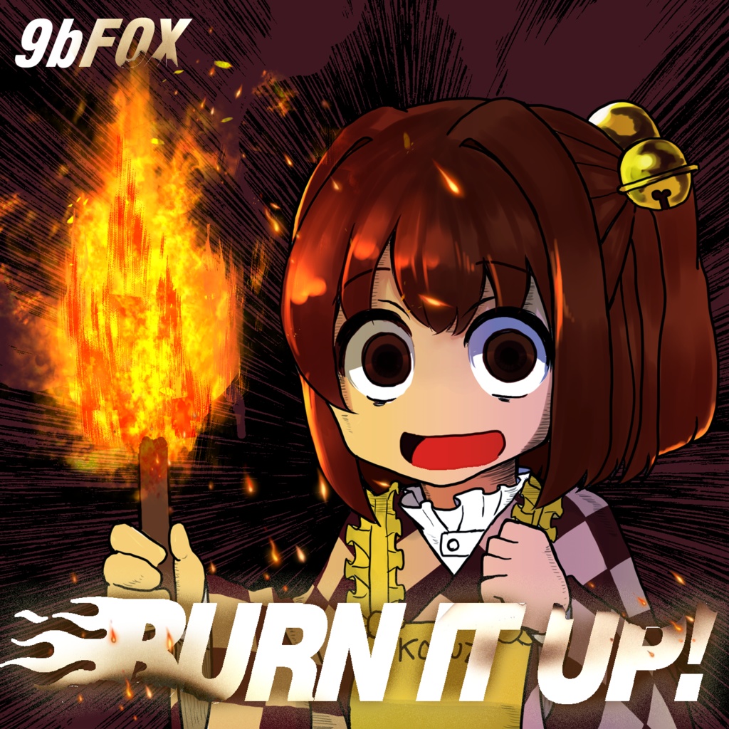 BURN IT UP!