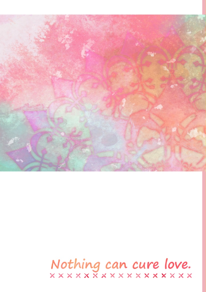 Nothing can cure love.