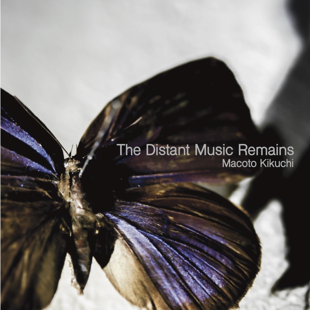 The Distant Music Remains / 菊池誠