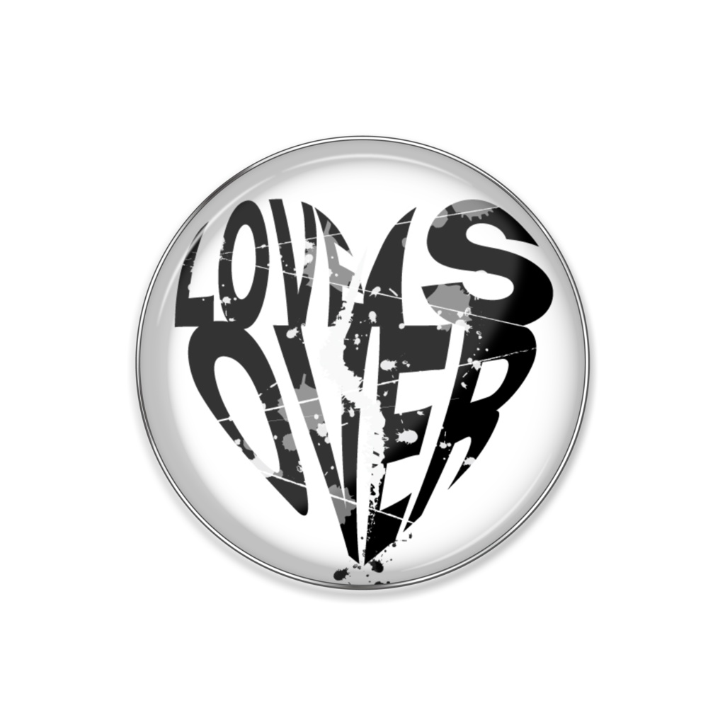 LOVE IS OVER ピンバッジ