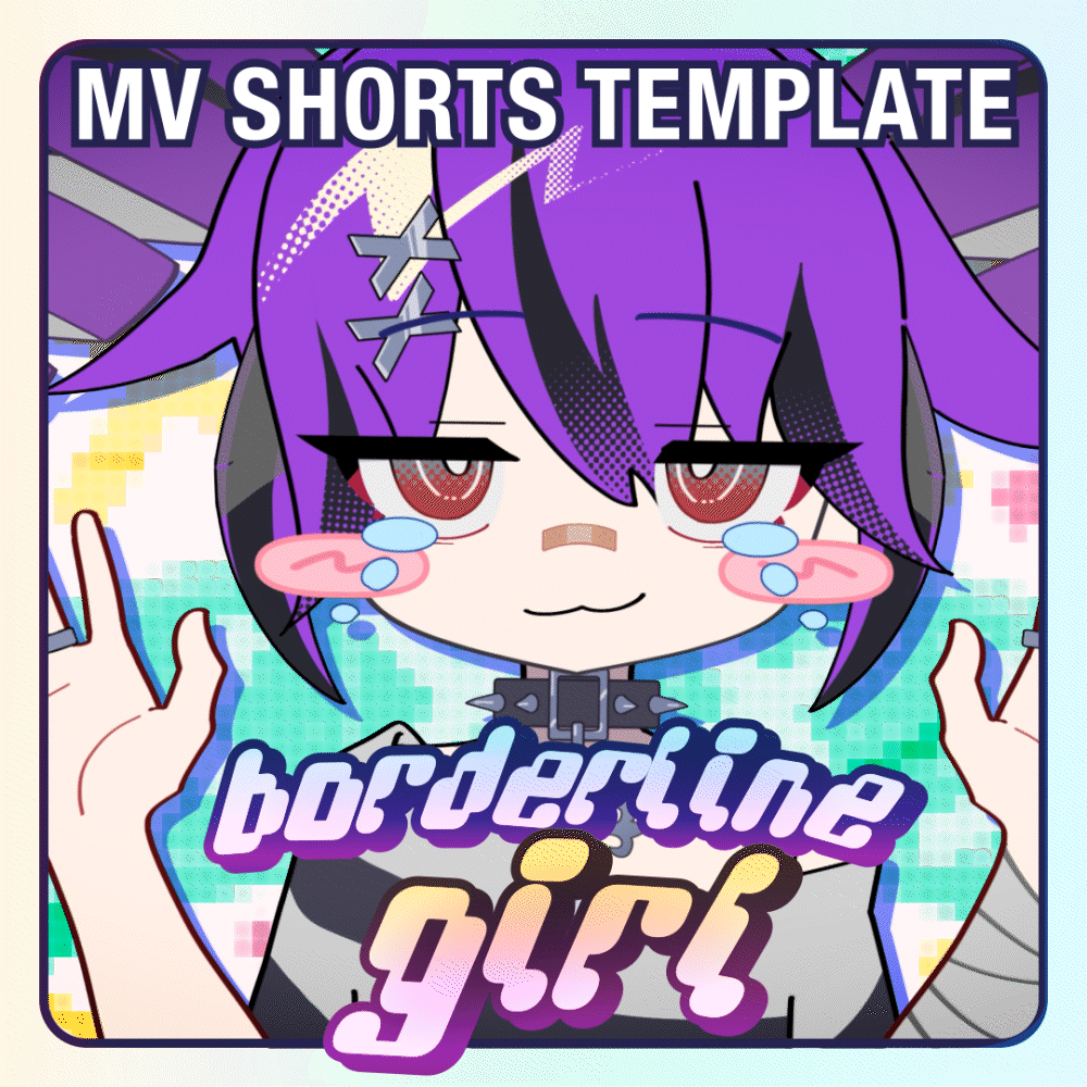 "Borderline Girl" by pips & NIJUUGO*A (MV Shorts Template)
