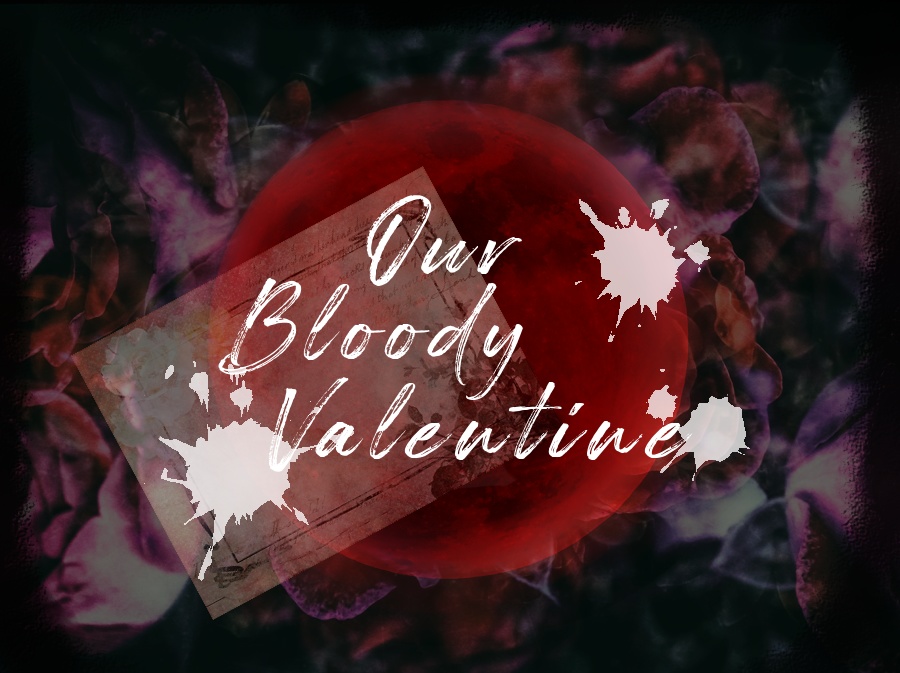 クトゥルフ神話TRPG6版シナリオ　Our Bloody Valentine
