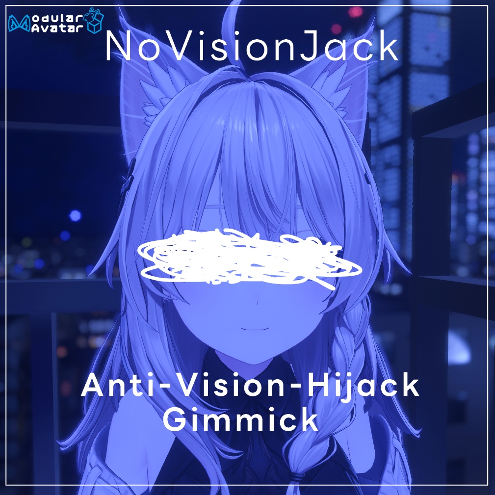 [Launch Sale] NoVisionJack - Anti-Vision-Hijack Gimmick [VRChat Modular Avatar / PC]