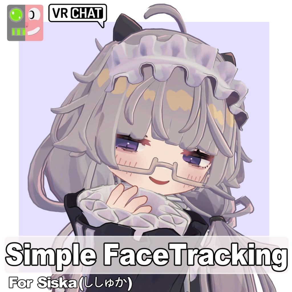 [Free] Simple FaceTracking for Siska (ししゅか)