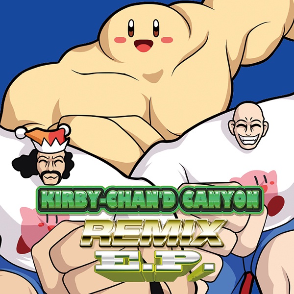 KIRBY-CHAN'D CANYON REMIX E.P.