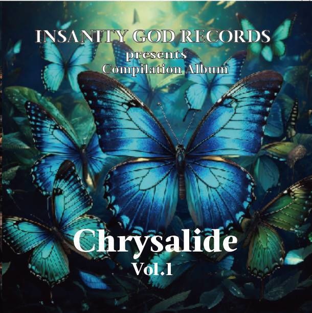 【Compilation Album CD】INSANITY GOD RECORDS Presents『Chrysalide Vol.1』