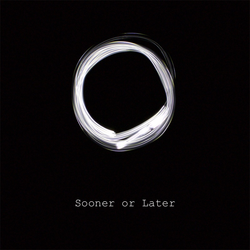 Sooner or Later