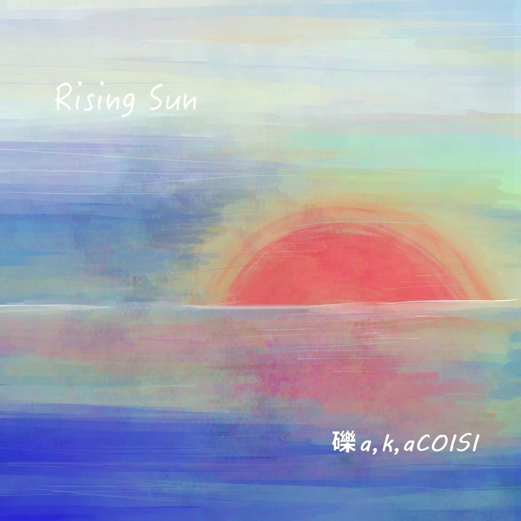 RisingSun -礫a.k.aCOISI 2nd free album-