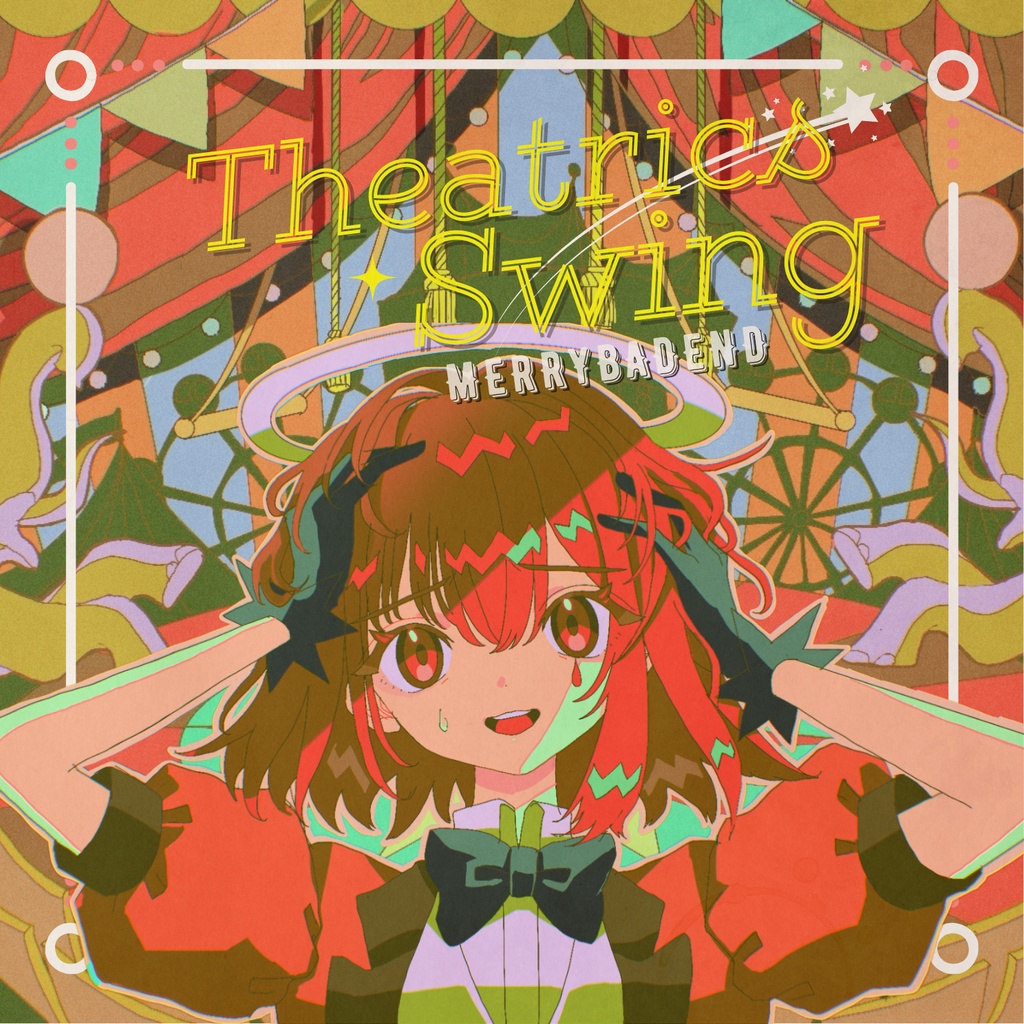 MerryBadEnd 1st Album『Theatrics Swing』