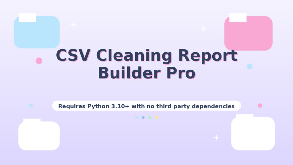 CSV Cleaning Report Builder Pro