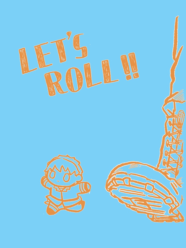 LET’S ROLL!!