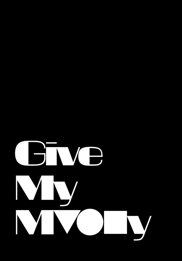 Give My M▼●■y