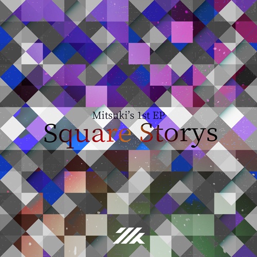 Mitsuki 1st EP -Square Storys-