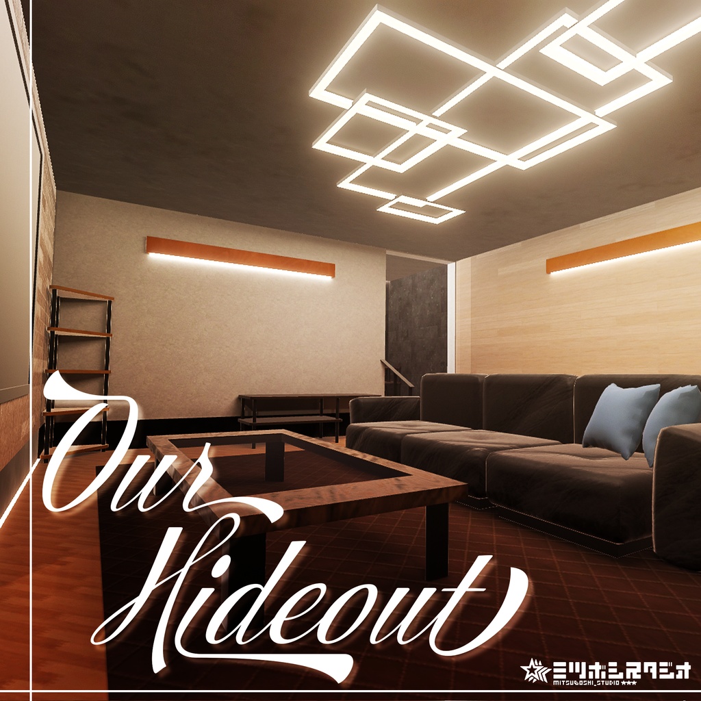 Our Hideout【VRChat想定ワールド】