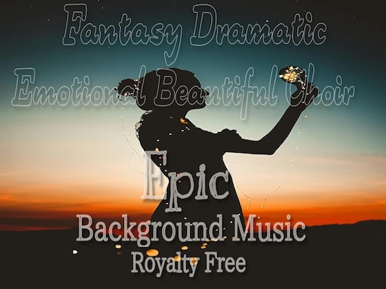 Fantasy Dramatic Emotional Choir BGM素材 壮大!神秘!情熱!クワイア♪