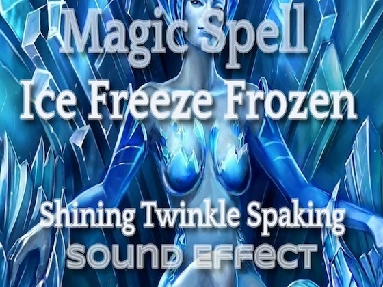 魔法 効果音 80 氷属性. 地震 凍る 凍てつく 氷!