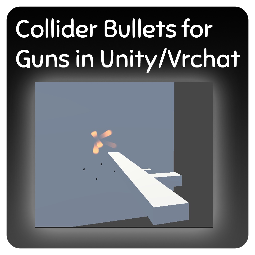 [Vrchat] Collider Bullets for Guns