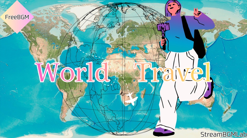 FreeBGM　【WorldTravel】