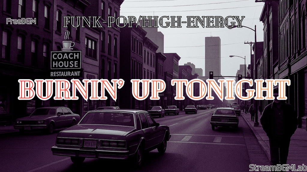 FreeBGM　【burnin’ up tonight】　Funkpop/High-energy