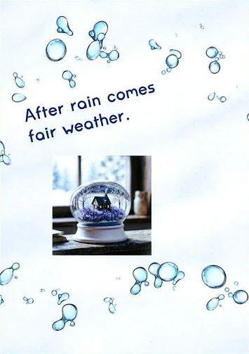 After rain comes fair weather.