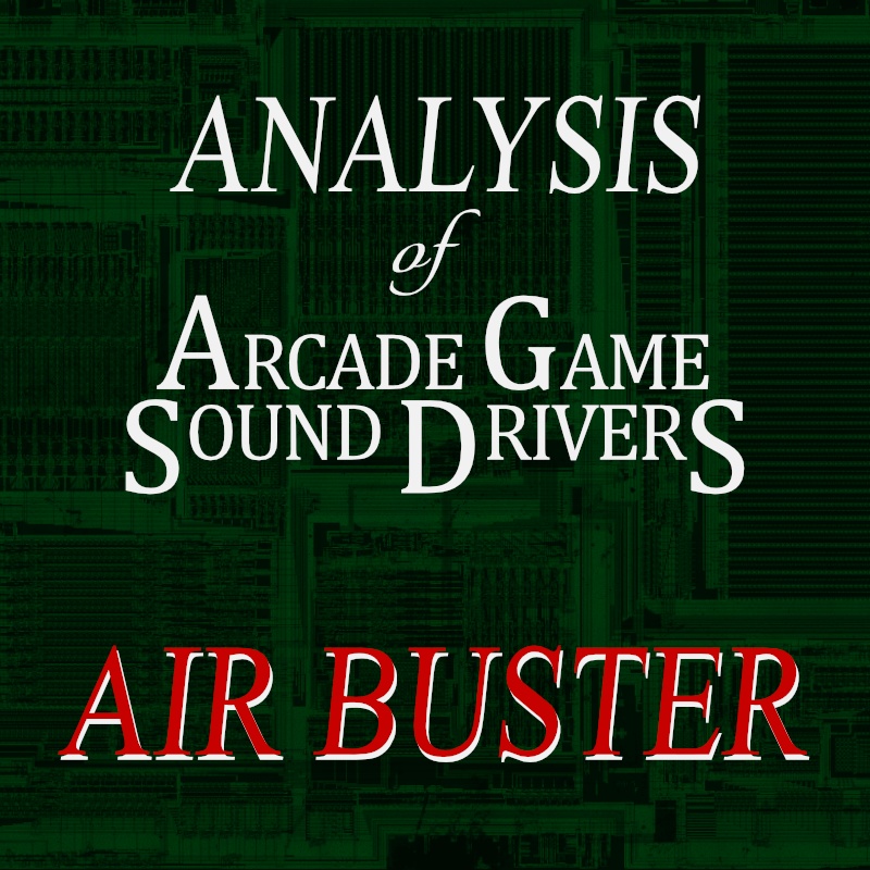 ANALYSIS of Arcade Game Sound Drivers - AIR BUSTER -