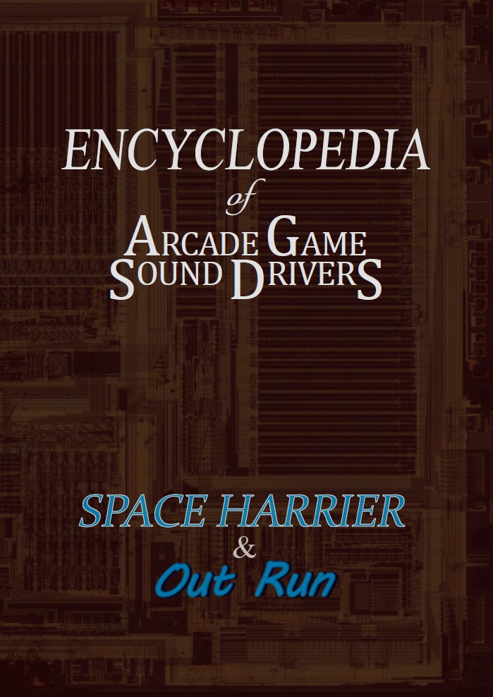ENCYCLOPEDIA of Arcade Game Sound Drivers - SPACE HARRIER & OUT RUN -