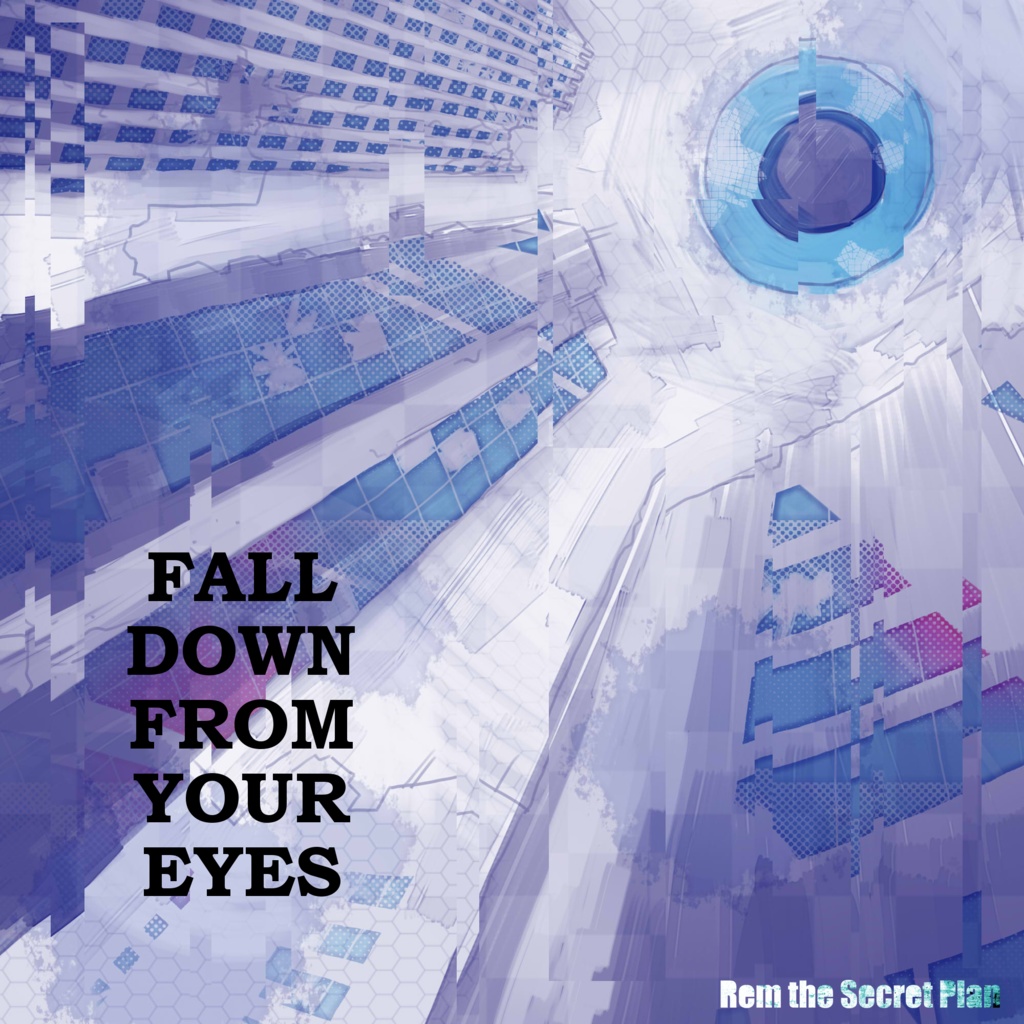 [2nd Album] Fall Down From Your Eyes [Remix Edition][Digital]