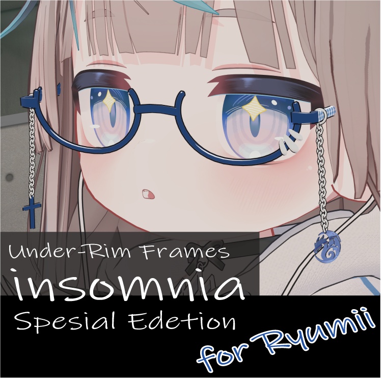 【リュミィ対応】フェイクグラス insomnia（インソムニア） Special Edition for Ryumii