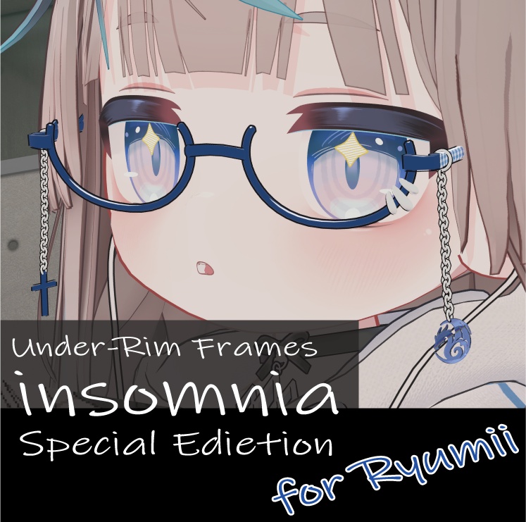 【リュミィ対応】フェイクグラス insomnia(インソムニア) Special Edition for Ryumii