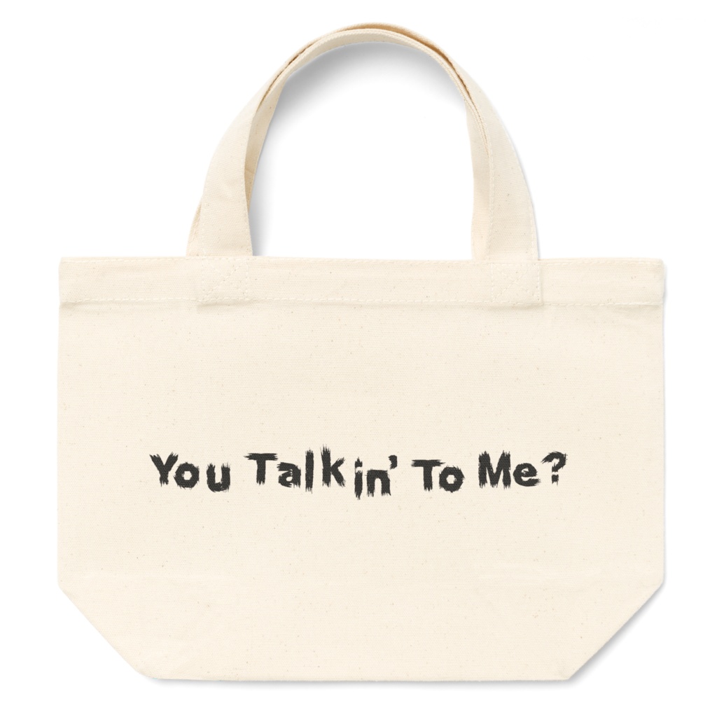 You Talkin' to Me?