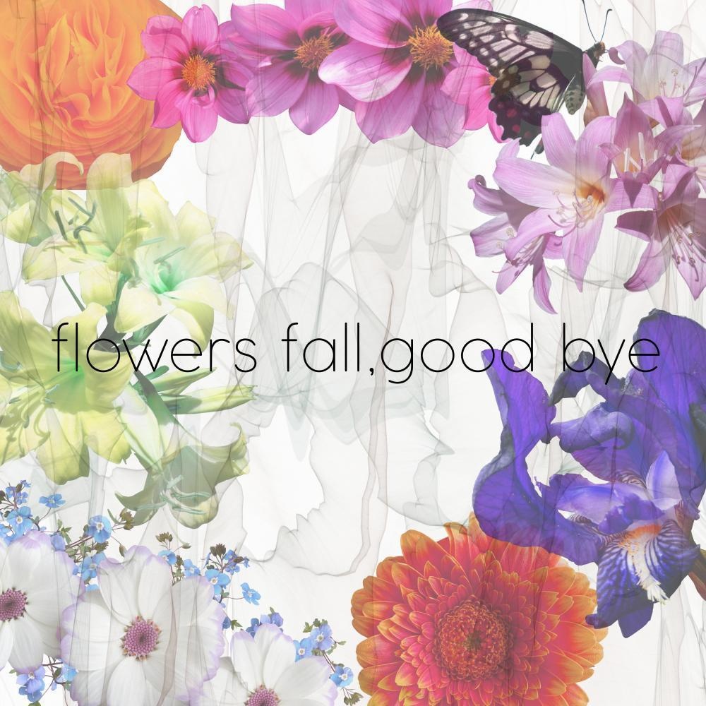 flowers fall, good bye/shou feat. hiroron