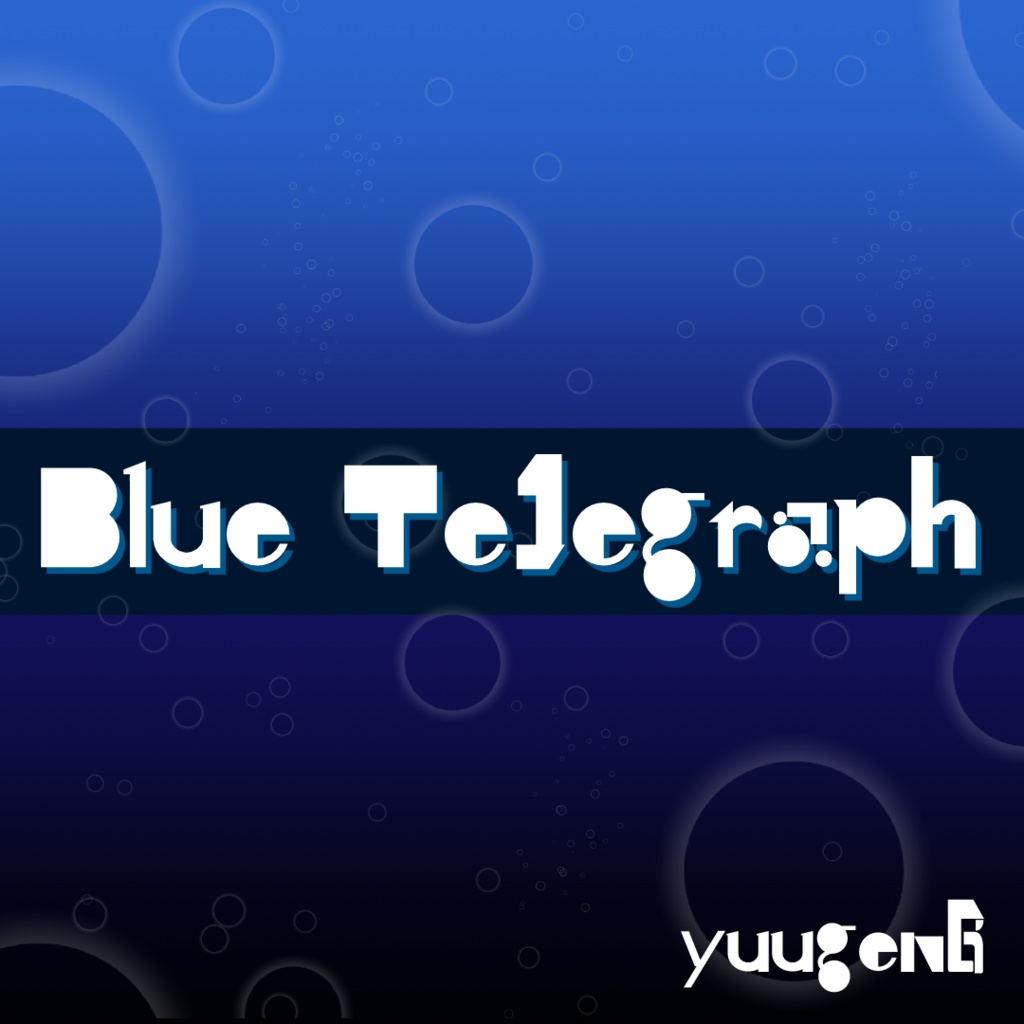 Blue Te1egraph / yuugen6