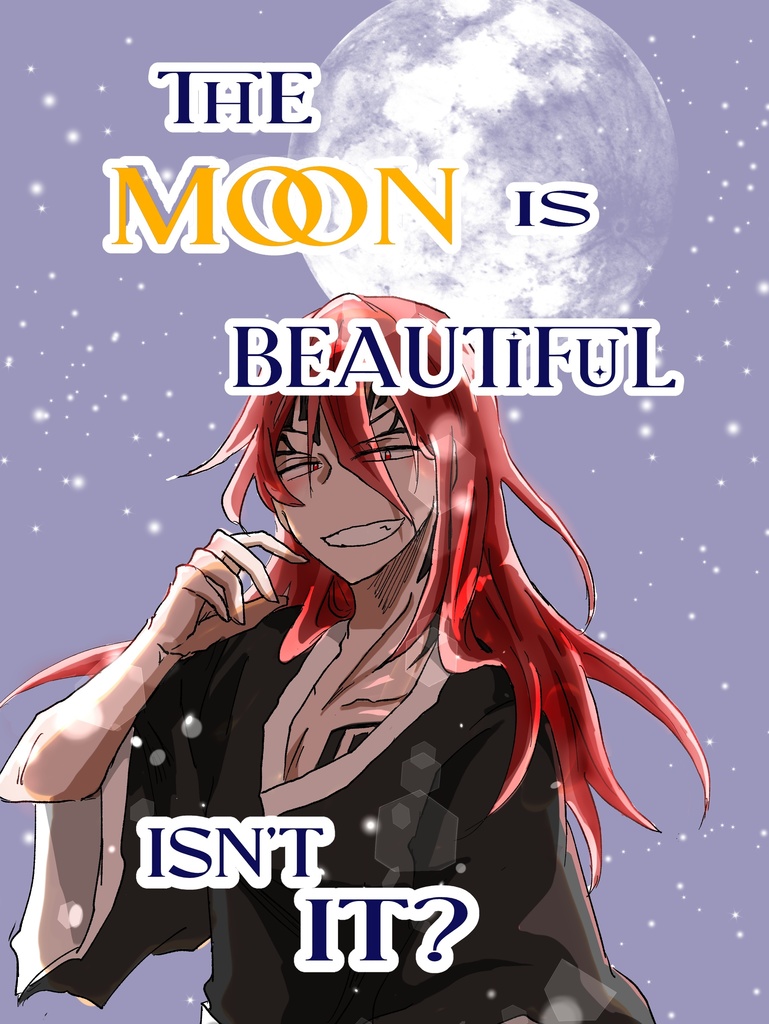 The moon is beautiful,isn't it?