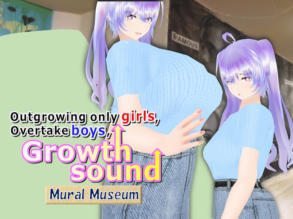 Outgrowing only girls, Overtake boys, Growth sound. Mural Museum Arc(pdf, jpg, mp4)