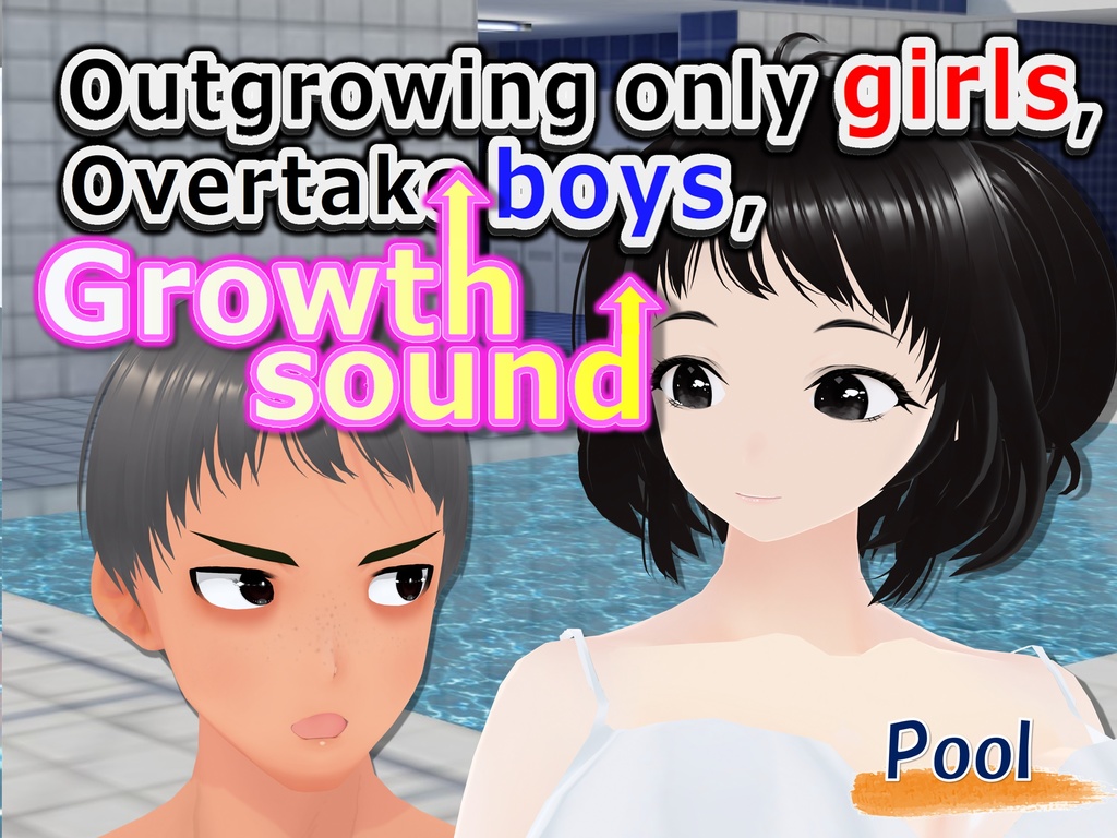 Outgrowing only girls, Overtake boys, Growth sound. pool Arc