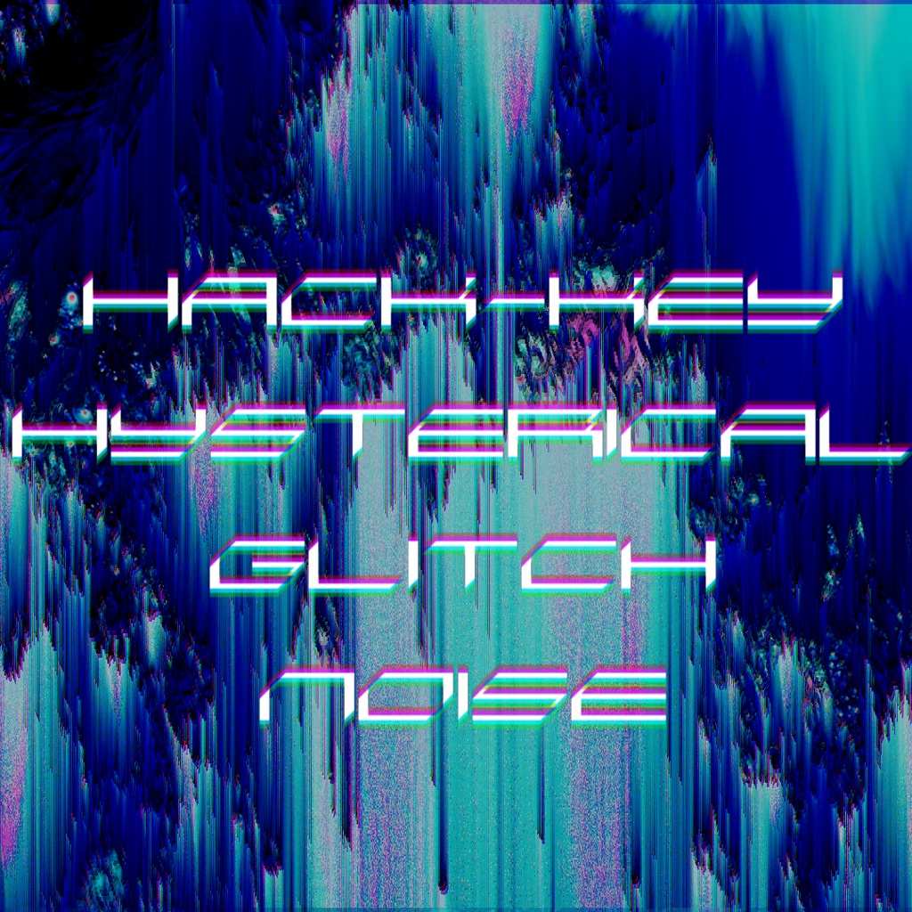 【FreeDL】Hack-Key Hysterical Glitch Noise