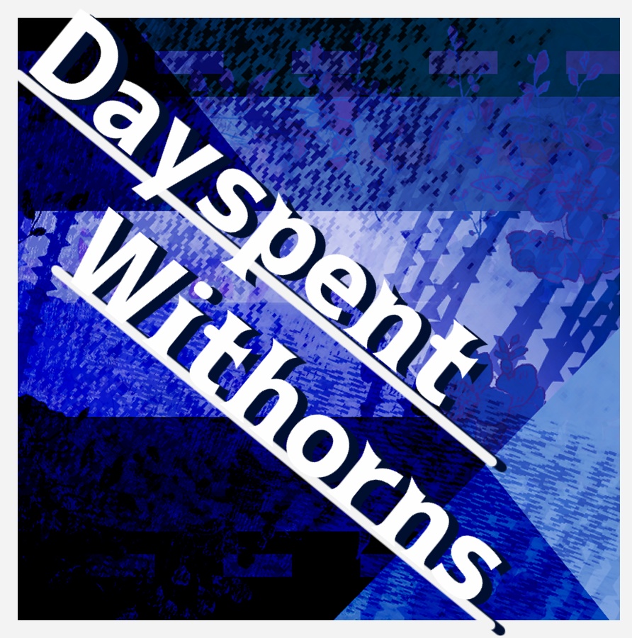 CoCシナリオ『Dayspent Withorns』