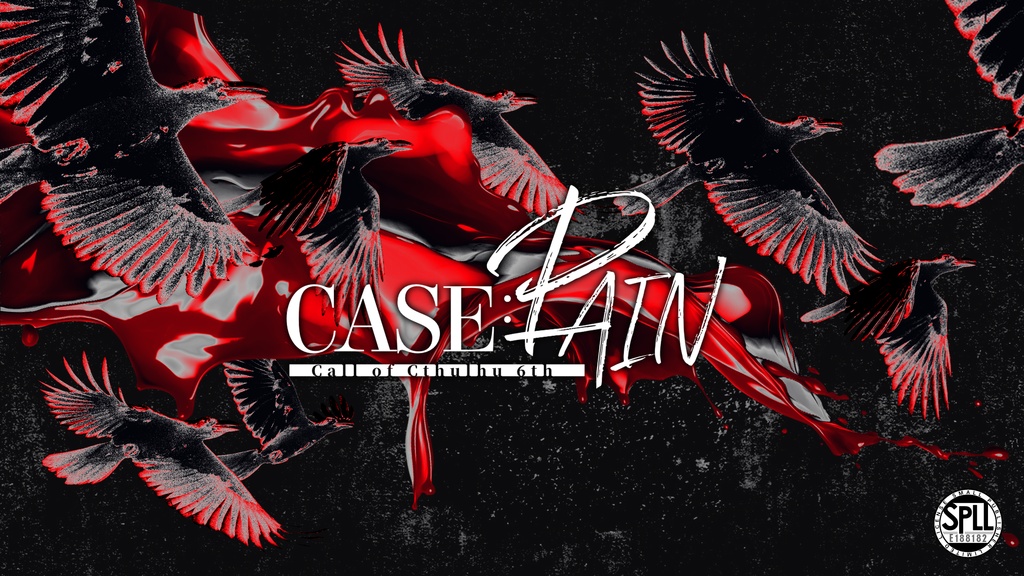【CoC6版】CASE:PAIN【無料/🔊対応ココフォリア部屋付き/タイマン】 SPLL:E188182